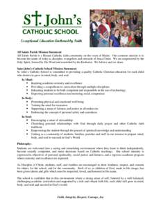 All Saints Parish Mission Statement All Saints Parish is a Roman Catholic faith community on the coast of Maine. Our common mission is to become the saints of today as disciples, evangelists and stewards of Jesus Christ.