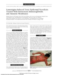 THE CUTTING EDGE SECTION EDITOR: GEORGE J. HRUZA, MD; ASSISTANT SECTION EDITORS: MICHAEL P. HEFFERNAN, MD; CHRISTIE AMMIRATI, MD Lamotrigine-Induced Toxic Epidermal Necrolysis Treated With Intravenous Immunoglobulin and 