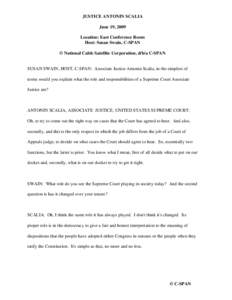 JUSTICE ANTONIN SCALIA June 19, 2009 Location: East Conference Room Host: Susan Swain, C-SPAN © National Cable Satellite Corporation, d/b/a C-SPAN