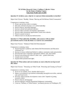 NCAI Policy Research Center: Crafting a Collective Vision for the Future of Indian Country Notes from World Café ([removed]Question #1: In thirty years, what do we want our tribal communities to look like? Major Goal (V