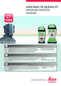 Leica Zeno 10 og Zeno 15 Håndholdt GNSS/GIS Datablad Den mest allsidige og solide håndholdte GNSS/GIS på markedet Høy-ytelses håndholdt GNSS/GIS gir deg alt du trenger. Det perfekte feltverktøyet til