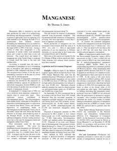 MANGANESE By Thomas S. Jones Manganese (Mn) is essential to iron and steel production by virtue of its sulfur-fixing, deoxidizing, and alloying properties. Currently, no practical approaches exist for replacing it by