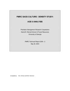 PMRC SAGS CULTURE / DENSITY STUDY: AGE 6 ANALYSIS Plantation Management Research Cooperative Daniel B. Warnell School of Forest Resources University of Georgia