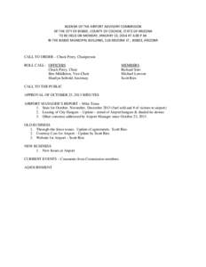 AGENDA OF THE AIRPORT ADVISORY COMMISSION OF THE CITY OF BISBEE, COUNTY OF COCHISE, STATE OF ARIZONA TO BE HELD ON MONDAY, JANUARY 13, 2014 AT 6:00 P.M. IN THE BISBEE MUNICIPAL BUILDING, 118 ARIZONA ST., BISBEE, ARIZONA 