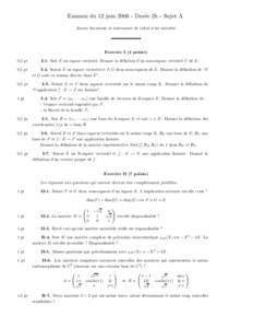 Examen du 12 juinDur´ee 2h - Sujet A Aucun document ni instrument de calcul n’est autoris´e. Exercice I (4 points) 0,5 pt