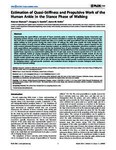 Estimation of Quasi-Stiffness and Propulsive Work of the Human Ankle in the Stance Phase of Walking Kamran Shamaei1*, Gregory S. Sawicki2, Aaron M. Dollar1 1 School of Engineering and Applied Science, Department of Mecha