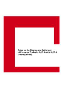 Rules for the Clearing and Settlement of Exchange Trades by CCP Austria (CCP.A Clearing Rules) Table of Contents PART I