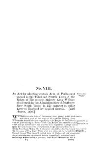No. VIII. An Act for adopting certain Acts of Parliament passed in the Third and Fourth Years of the Reign of His present Majesty King William the Fourth in the Administration of Justice in N e w South Wales in like mann