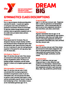 DREAM BIG GYMNASTICS CLASS DESCRIPTIONS Mommy & Me This is a special program whereby parent/guardian and child (18 months – 3 years) work together