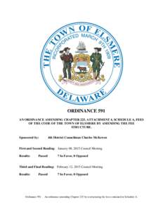 ORDINANCE 591 AN ORDINANCE AMENDING CHAPTER 225, ATTACHMENT 4, SCHEDULE A, FEES OF THE CODE OF THE TOWN OF ELSMERE BY AMENDING THE FEE STRUCTURE. Sponsored by: