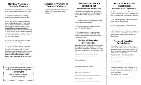 Rights of Victims of Domestic Violence 1. You have the right to ask for a civil protective order, whether or not criminal charges are filed. 2. You have the right to ask for a criminal protective order if criminal charge