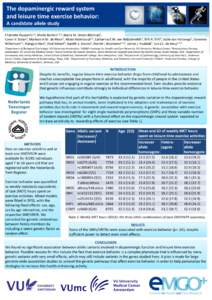 The dopaminergic reward system and leisure time exercise behavior: A candidate allele study Charlotte Huppertz1,2, Meike Bartels1,2,3, Maria M. Groen-Blokhuis1, Conor V. Dolan1, Marleen H.M. de Moor1, Abdel Abdellaoui1,3