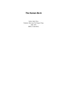 The Human Be-In  Author: Helen Perry Publisher: Allen Lane The Penguin Press Date: 1970 ISBN: [removed]