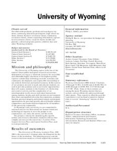University of Wyoming Clients served General information  Enrolled undergraduate, graduate and non-degree students, continuing education participants, high school students, alumni, business assistance clients, community