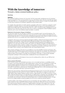 With the knowledge of tomorrow Towards a future-oriented healthcare policy Summary Questions  How will Dutch healthcare develop in the long term? And what opportunities and dilemmas must the healthcare