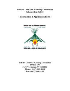 Dehcho Land Use Planning Committee Scholarship Policy ~ Information & Application Form ~ Dehcho Land Use Planning Committee PO Box 199