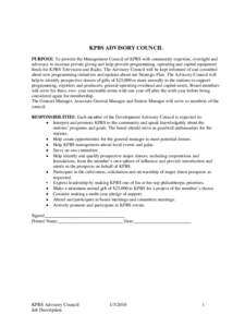 KPBS ADVISORY COUNCIL PURPOSE: To provide the Management Council of KPBS with community expertise, oversight and advocacy to increase private giving and help provide programming, operating and capital equipment funds for