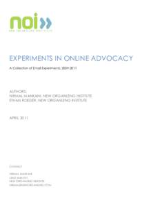 EXPERIMENTS IN ONLINE ADVOCACY A Collection of Email Experiments: AUTHORS: NIRMAL MANKANI, NEW ORGANIZING INSTITUTE ETHAN ROEDER, NEW ORGANIZING INSTITUTE