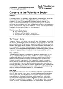 Volunteering England Information Sheet © Volunteering England[removed]Careers in the Voluntary Sector Summary In the last 10 years the number of people working in the voluntary sector has