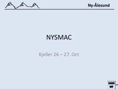 Ny-Ålesund  NYSMAC Kjeller 26 – 27. Oct  News