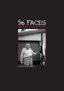 56 Faces shares the stories and memories of Hungarians who came to Victoria as political refugees after the 1956 Hungarian uprising. Photographer Susan Gordon-Brown and writer Sandy Watson have created 56 Faces in colla
