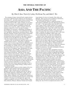 THE MINERAL INDUSTRY OF  ASIA AND THE PACIFIC By Chin S. Kuo, Travis Q. Lyday, Pui-Kwan Tse, and John C. Wu The economies of many Asian and Pacific countries had not recovered in 1998 following the financial crisis that 