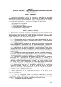 ANEXO I Proyectos sometidos a la evaluación ambiental ordinaria regulada en el Título I, capítulo II Grupo 1. Ganadería. 1.1 Instalaciones destinadas a la cría de animales en explotaciones ganaderas reguladas por el