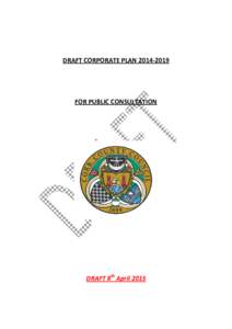 DRAFT CORPORATE PLANFOR PUBLIC CONSULTATION DRAFT 8th April 2015