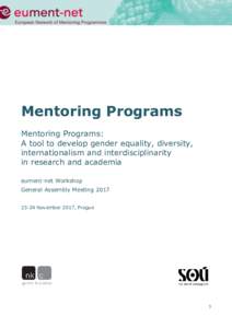 Mentoring Programs Mentoring Programs: A tool to develop gender equality, diversity, internationalism and interdisciplinarity in research and academia eument-net Workshop