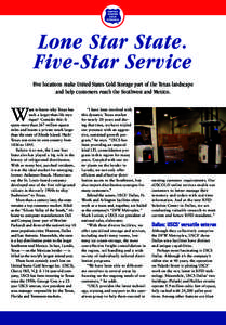 Lone Star State. Five-Star Service Five locations make United States Cold Storage part of the Texas landscape and help customers reach the Southwest and Mexico.  W