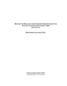 RETURN OF ORGANIZATION EXEMPT FROM INCOME TAX FOR THE YEAR ENDED DECEMBER 31, 2010 PREPARED FOR: DOGWOOD ALLIANCE, INC.