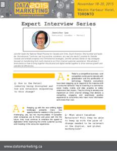 Expert Interview Series Jennifer Lee National Leader - Retail DELOITTE  Jennifer leads the National Retail Practice for Canada and Chile, South America. She founded and leads