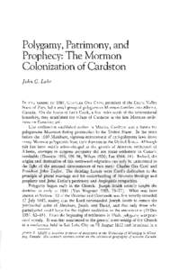 Polygamy, Patrimony, and Prophecy: The Mormon Colonization of Cardston John C. Lehr  IN THE SPRING OF 1887, CHARLES ORA CARD, president of the Cache Valley