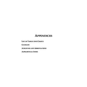 APPENDICES  LIST OF TABLES AND CHARTS GLOSSARY ACRONYMS AND ABBREVIATIONS ALPHABETICAL INDEX