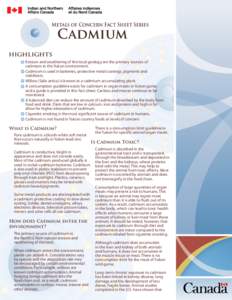 Metals of Concern Fact Sheet Series  Cadmium HIGHLIGHTS Erosion and weathering of the local geology are the primary sources of