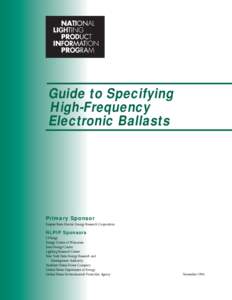 Guide to Specifying High-Frequency Electronic Ballasts Primary Sponsor Empire State Electric Energy Research Corporation