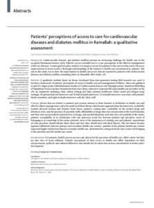 Abstracts  Patients’ perceptions of access to care for cardiovascular diseases and diabetes mellitus in Ramallah: a qualitative assessment Azza Shoaibi, Rana Khatib, Rasha G Khatib, Abdullatif Husseini, Nahed Mikki, Sh