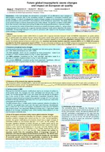 Future global tropospheric ozone changes and impact on European air quality Szopa S. 1, Hauglustaine D. 1, Vautard R. 1, Menut L.2 