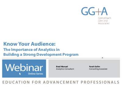 Know Your Audience: The Importance of Analytics in Building a Strong Development Program Brad Manuel Analytics Consultant