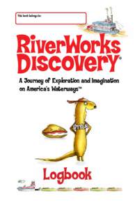 This book belongs to:  A Journey of Exploration and Imagination on America’s WaterwaysTM  Logbook