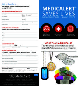 Mail-in Order Form  MEDICALERT ® SAVES LIVES  Mail form with payment to MedicAlert, PO Box 21009,