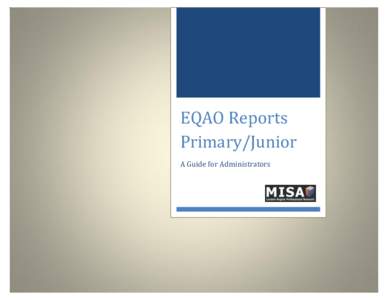 EQAO Reports Primary/Junior A Guide for Administrators Table of Contents Detailed School Results ..........................................................................................................................