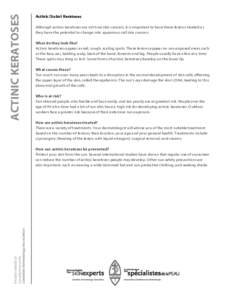 ACTINIC KERATOSES  Actinic (Solar) Keratoses Although actinic keratoses are not true skin cancers, it is important to have these lesions treated as they have the potential to change into squamous cell skin cancers. What 