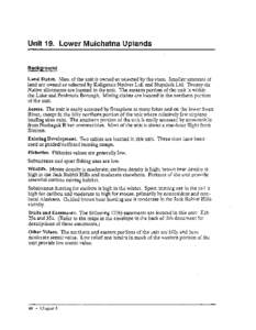 Unit 19. Lower Mulchatna Uplands Background Land Status. Most of the unit is owned or selected by the state. Smaller amounts of  land are owned or selected by Koliganek Natives Ltd. and Stuyahok Ltd. Twenty-six