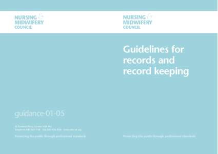 National Health Service / Nursing in the United Kingdom / Midwifery / Nursing and Midwifery Council / Medical record / Nursing / Health care provider / Confidentiality / Patient advocacy / Health / Medicine / Healthcare