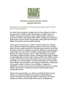 Children’s Mental Health Toolkit: Sample Editorial The following is an example of incorporating the framing research into the format of a guest editorial. Our state’s future prosperity is at stake when all of our chi