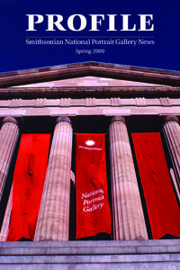 PROFILE Smithsonian National Portrait Gallery News Spring 2000 From the DIRECTOR