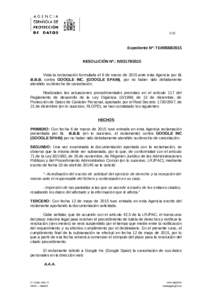 1/12  Expediente Nº: TDRESOLUCIÓN Nº.: RVista la reclamación formulada el 6 de marzo de 2015 ante esta Agencia por D. B.B.B. contra GOOGLE INC. (GOOGLE SPAIN), por no haber sido debidamente