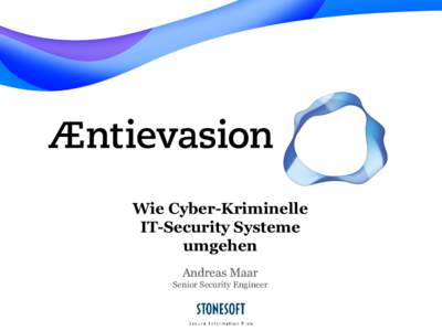 Wie Cyber-Kriminelle IT-Security Systeme umgehen Andreas Maar Senior Security Engineer