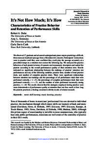 It’s Not How Much; It’s How Characteristics of Practice Behavior and Retention of Performance Skills Journal of Research in Music Education